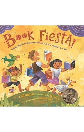 Book Fiesta!: Celebrate Children's Day/Book Day; Celebremos El Dia de Los Ninos/El Dia de Los Libros (Bilingual Spanish-English)