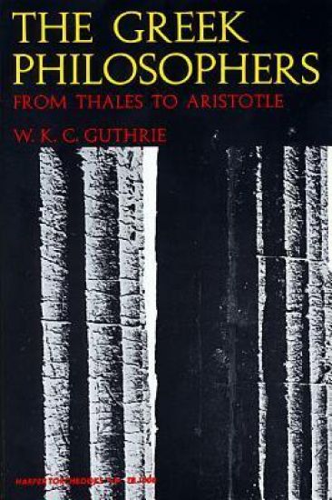 The Greek Philosophers from Thales to Aristotle