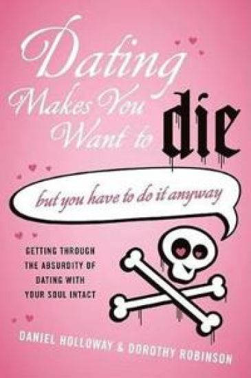 Dating Makes You Want to Die