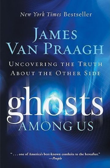 Ghosts Among Us: Uncovering the Truth about the Other Side