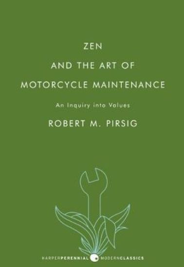 Zen and the Art of Motorcycle Maintenance: An Inquiry Into Values