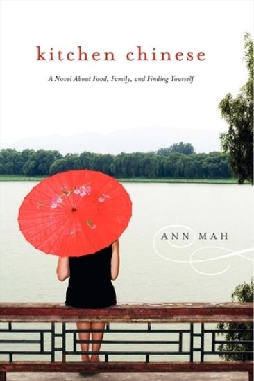 Kitchen Chinese: A Novel about Food, Family, and Finding Yourself