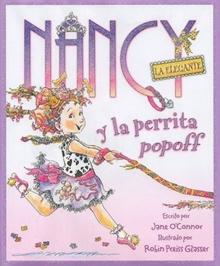 Nancy La Elegante Y La Perrita Popoff: Fancy Nancy and the Posh Puppy (Spanish Edition) = Fancy Nancy and the Posh Puppy