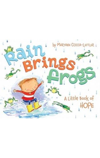Rain Brings Frogs: A Little Book of Hope