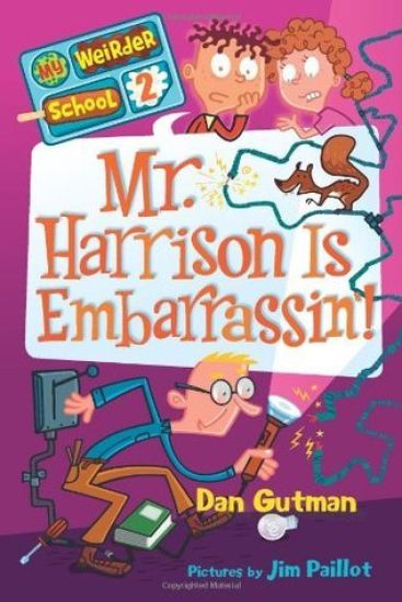My Weirder School #2: Mr. Harrison Is Embarrassin’!
