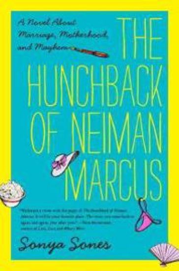 The Hunchback of Neiman Marcus: A Novel about Marriage, Motherhood, and Mayhem