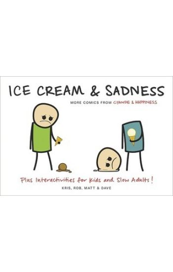 Ice Cream & Sadness: More Comics from Cyanide & Happiness