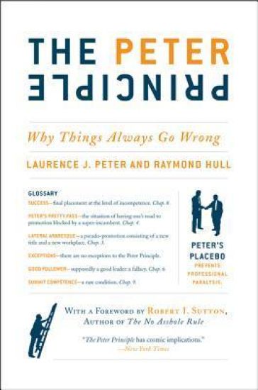 The Peter Principle: Why Things Always Go Wrong
