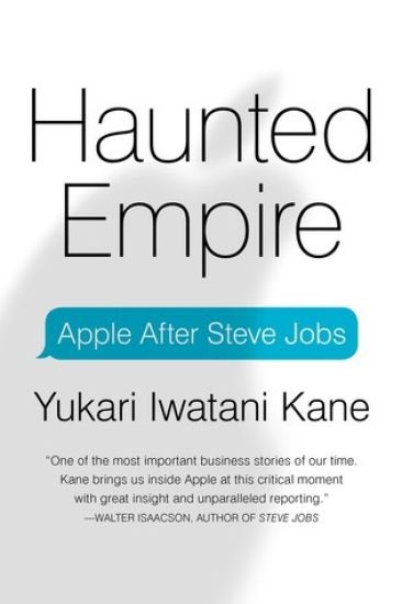 Haunted Empire: Apple After Steve Jobs