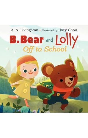 B. Bear and Lolly: Off to School