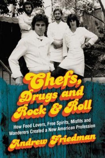CHEFS, DRUGS AND ROCK & ROLL