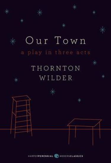 Our Town: A Play in Three Acts