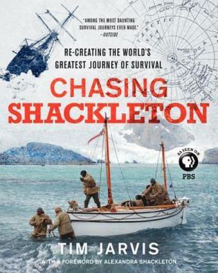Chasing Shackleton: Re-Creating the World's Greatest Journey of Survival