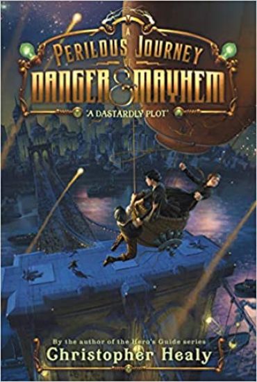 A Perilous Journey of Danger and Mayhem #1: A Dastardly Plot