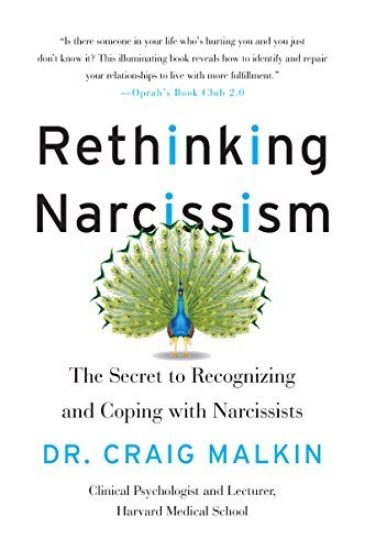 Rethinking Narcissism: The Secret to Recognizing and Coping with Narcissists