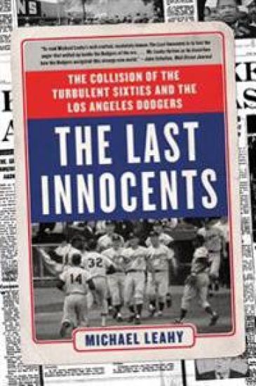 The Last Innocents: The Collision of the Turbulent Sixties and the Los Angeles Dodgers