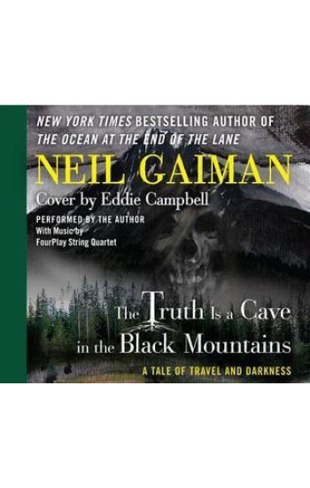 The Truth Is a Cave in the Black Mountains: A Tale of Travel and Darkness