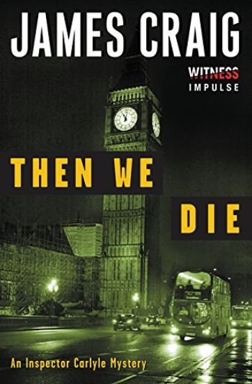 Then We Die: An Inspector Carlyle Mystery