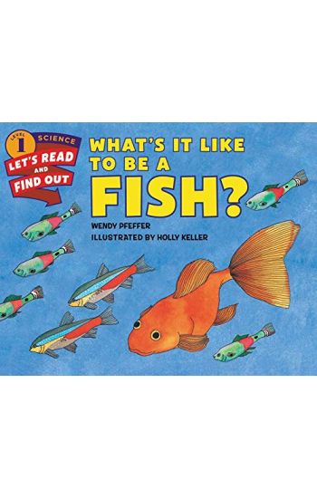 What's It Like to Be a Fish?