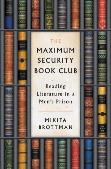 The Maximum Security Book Club: Reading Literature in a Men's Prison