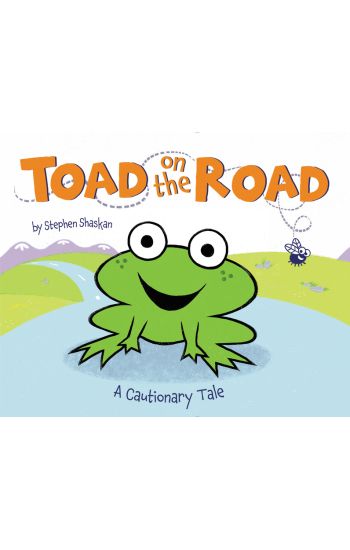 Toad on the Road: A Cautionary Tale