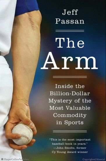 The Arm: Inside the Billion-Dollar Mystery of the Most Valuable Commodity in Sports