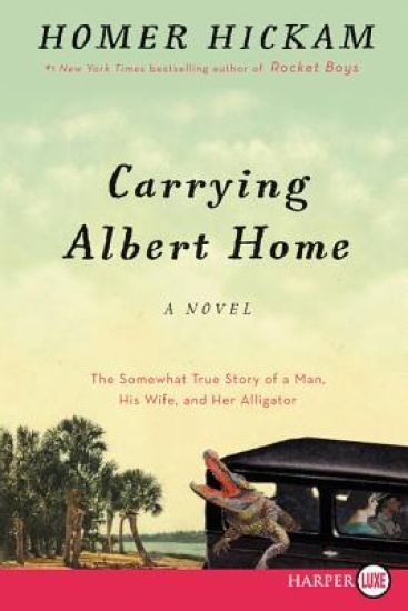 Carrying Albert Home: The Somewhat True Story of a Man, His Wife, and Her Alligator