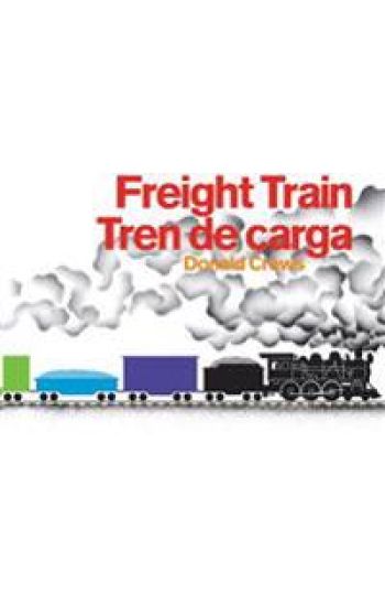 Freight Train/Tren de Carga Board Book: A Cledecott Honor Award Winner (Bilingual English-Spanish)