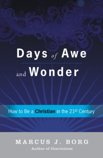 Days Of Awe And Wonder: How To Be A Christian In The Twenty-first Century
