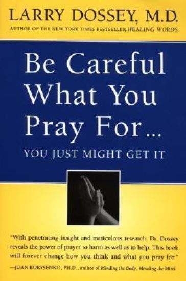 Be Careful What You Pray For...