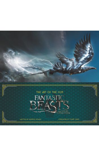 Fantastic Beasts and Where to Find Them: The Art of the Film