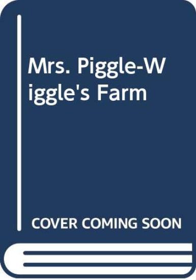 Mrs. Piggle-Wiggle's Farm