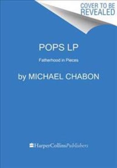 Pops: Fatherhood in Pieces