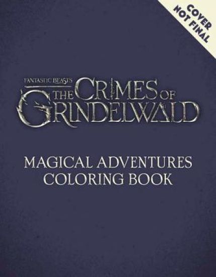 Fantastic Beasts: The Crimes of Grindelwald: Magical Adventure Coloring Book
