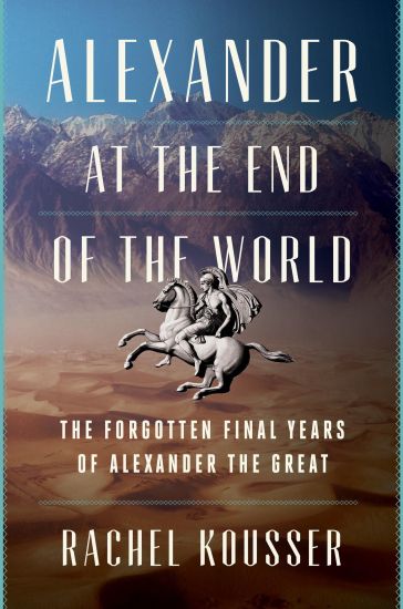 ALEXANDER AT THE END OF THE WORLD