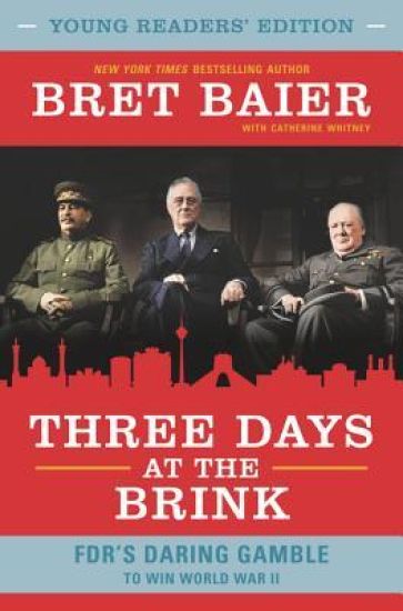 Three Days at the Brink: FDR's Daring Gamble to Win World War II