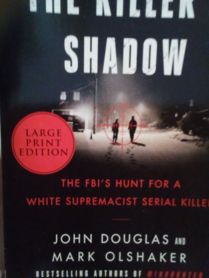 The Killer's Shadow: The Fbi's Hunt for a White Supremacist Serial Killer