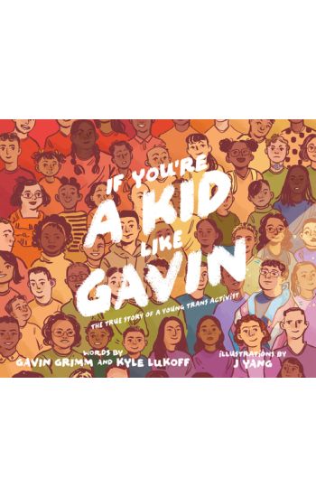If You're a Kid Like Gavin: The True Story of a Young Trans Activist