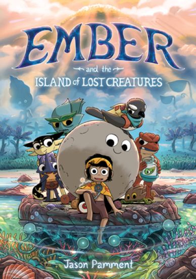 Ember and the Island of Lost Creatures: A Graphic Novel