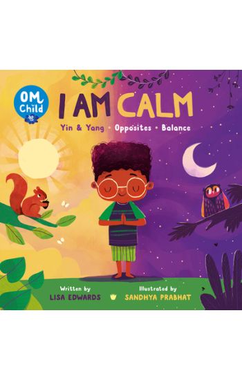 Om Child: I Am Calm: Yin & Yang, Opposites, and Balance
