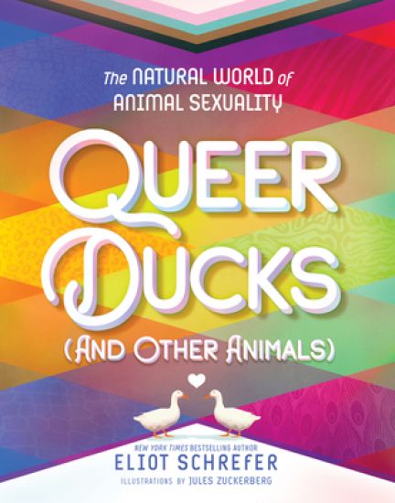 Queer Ducks (and Other Animals): The Natural World of Animal Sexuality