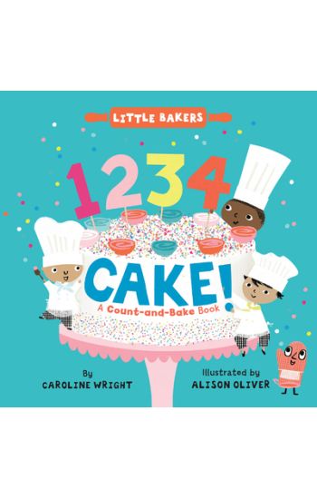 1234 Cake!: A Count-and-Bake Book