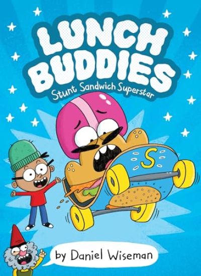 Lunch Buddies: Stunt Sandwich Superstar: A Graphic Novel
