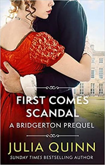 First Comes Scandal: A Bridgerton Prequel