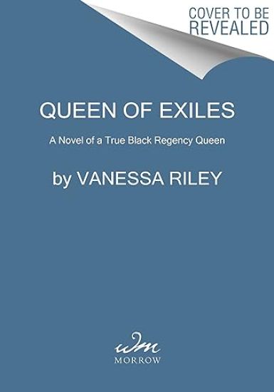 Queen of Exiles: A Novel of a True Black Regency Queen