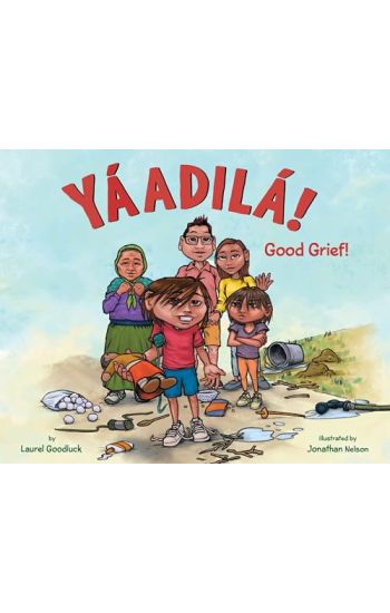 Yáadilá!: Good Grief!