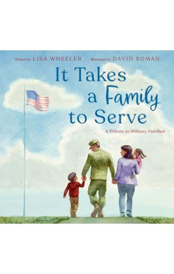 It Takes a Family to Serve: A Tribute to Military Families