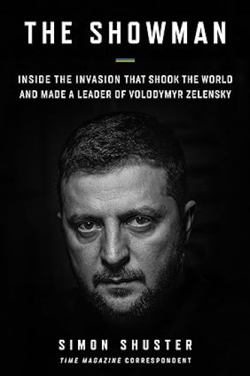 The Showman: Inside the Invasion That Shook the World and Made a Leader of Volodymyr Zelensky