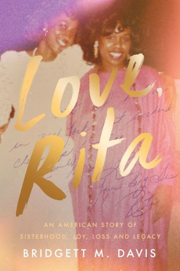 Love, Rita: An American Story of Sisterhood, Joy, Loss, and Legacy