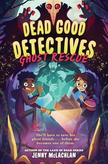 Dead Good Detectives: Ghost Rescue